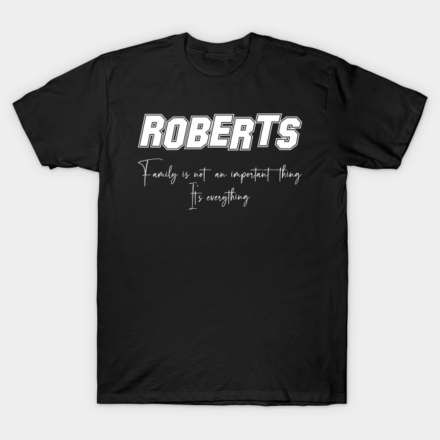 Roberts Second Name, Roberts Family Name, Roberts Middle Name T-Shirt by Tanjania